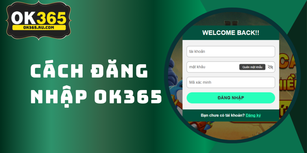 Hướng Dẫn Đăng Nhập OK365 Nhận Ngay Code Tân Thủ 1 Hướng Dẫn Đăng Nhập OK365 Nhận Ngay Code Tân Thủ