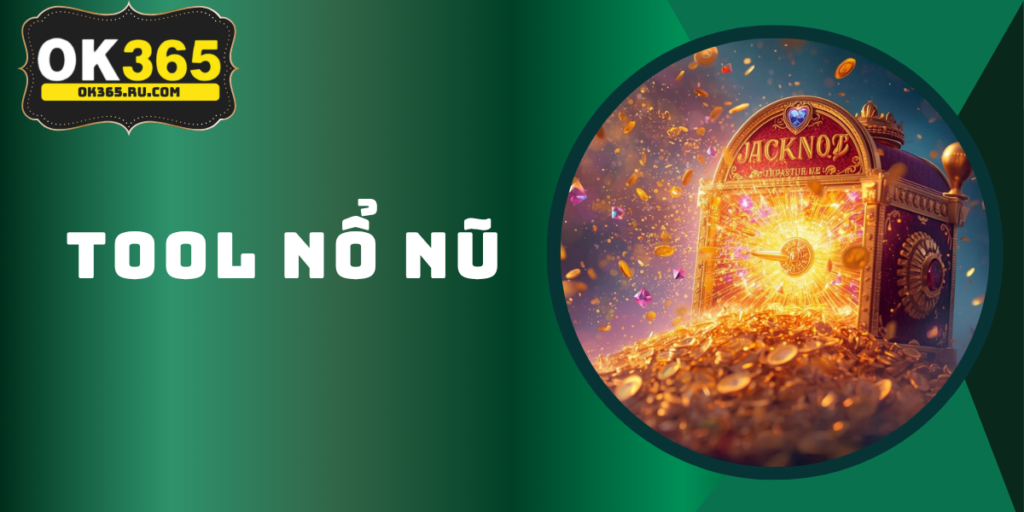Tool Nổ Hũ OK365 – Bí Kíp Soi Cầu Jackpot Tỷ Lệ Thắng 90% 1 Tool Nổ Hũ OK365 – Bí Kíp Soi Cầu Jackpot Tỷ Lệ Thắng 90%
